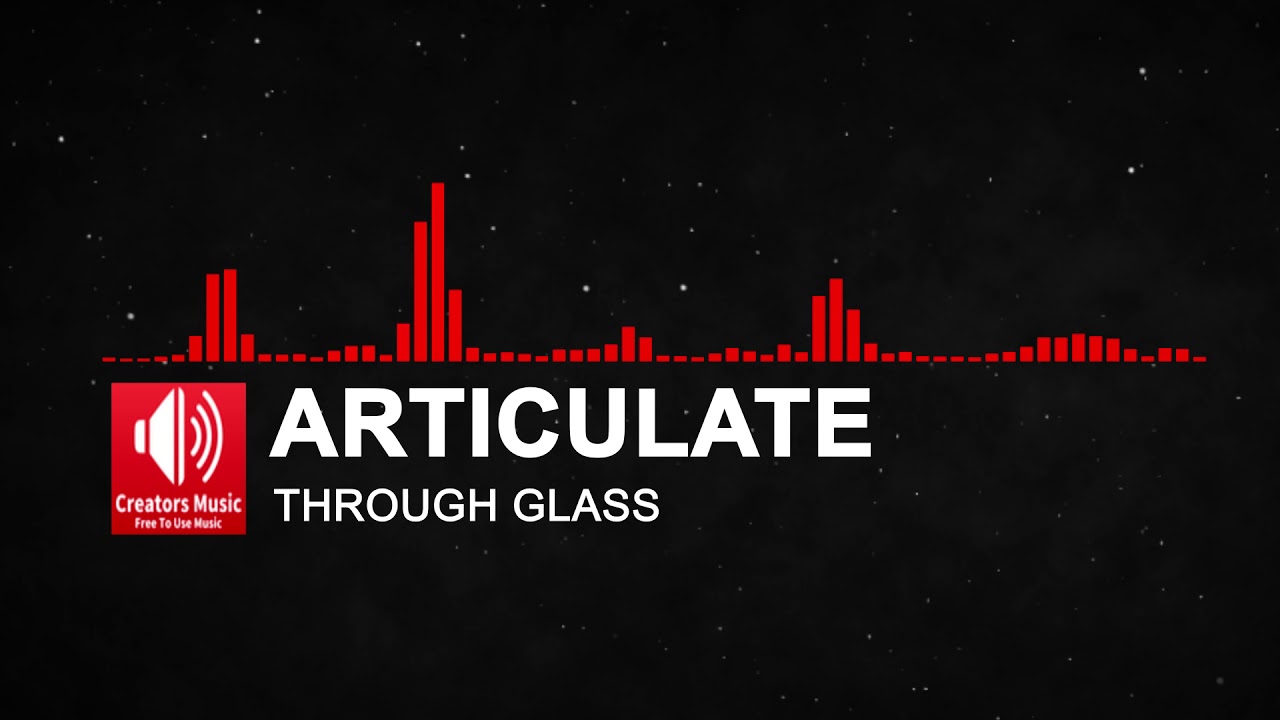 Articulate - Through Glass