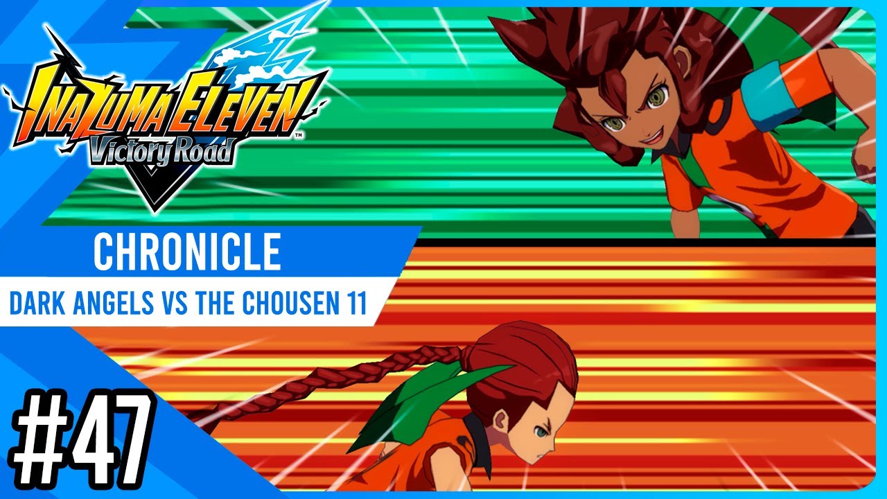 Dark Angels vs The Chousen Eleven! | Chronicle #46 | Inazuma eleven Victory Road
