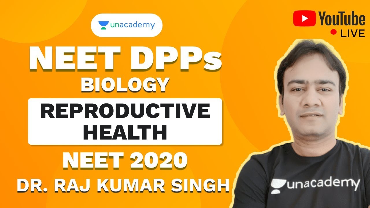 NEET 2020 DPP on Reproductive Health | Biology | Dr. RK Sir | Unacademy Sapiens