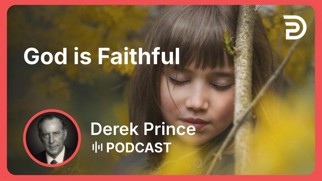 God is Faithful | Part 1 - Learning By Living | Derek Prince