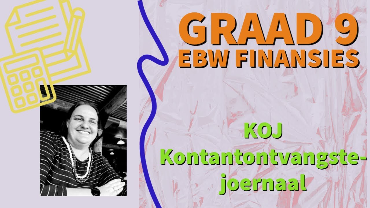 Graad 9 EBW (FINANSIES) - Kontantontvangstejoernaal (KOJ)