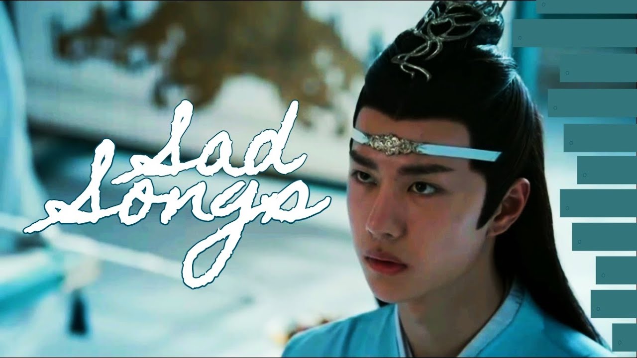 Lan Wangji | Sad Songs