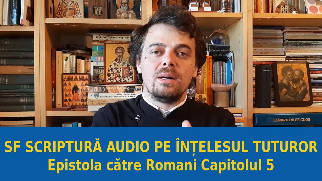 🔴 In Direct: Sf&acirc;nta Scriptură Audio pe &icirc;nțelesul tuturor (Biblia) Epistola către Romani Capitolul 5