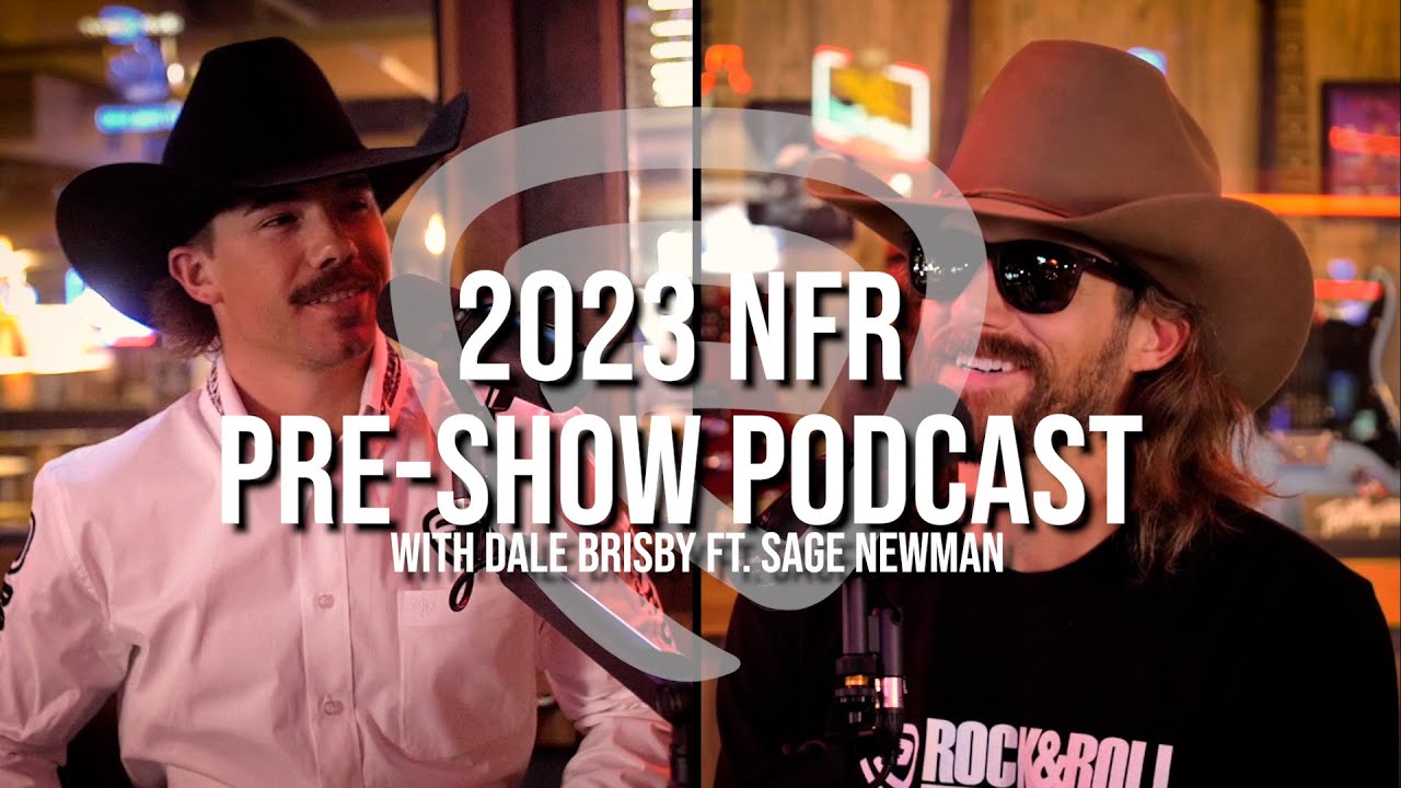 NFR PRE SHOW! With Dale Brisby Ft. Sage Newman