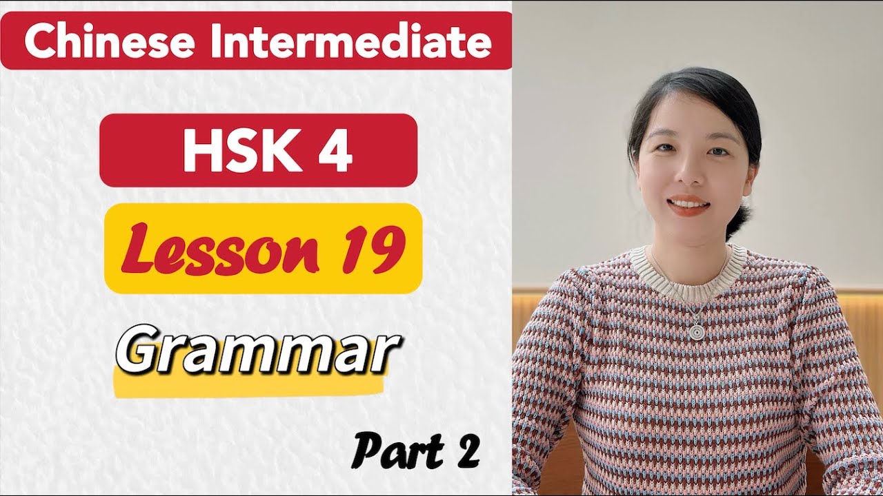 HSK4 Grammar Lesson 19 Part 2 | Learn Chinese Mandarin Intermediate / B1- B2