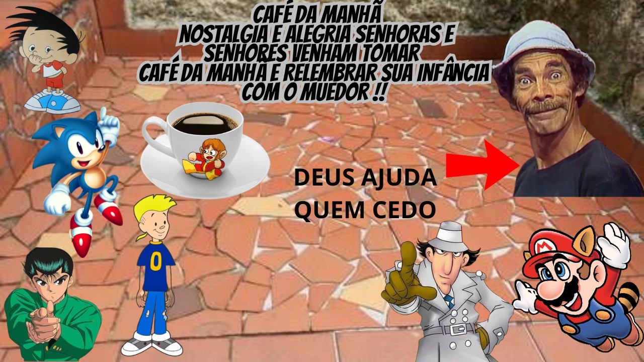 CAFÉ DA MANHÃ NOSTALGIA E ALEGRIA VENHA RELEMBRAR A ÉPOCA DO PISO DE CAQUINHO FÉRIAS ACABOU BUA BUAÁ