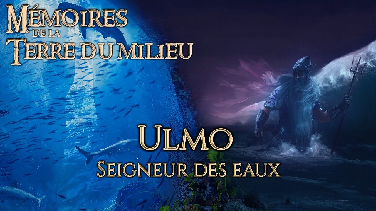 ULMO Seigneur des Eaux - M&eacute;moires de la Terre du Milieu