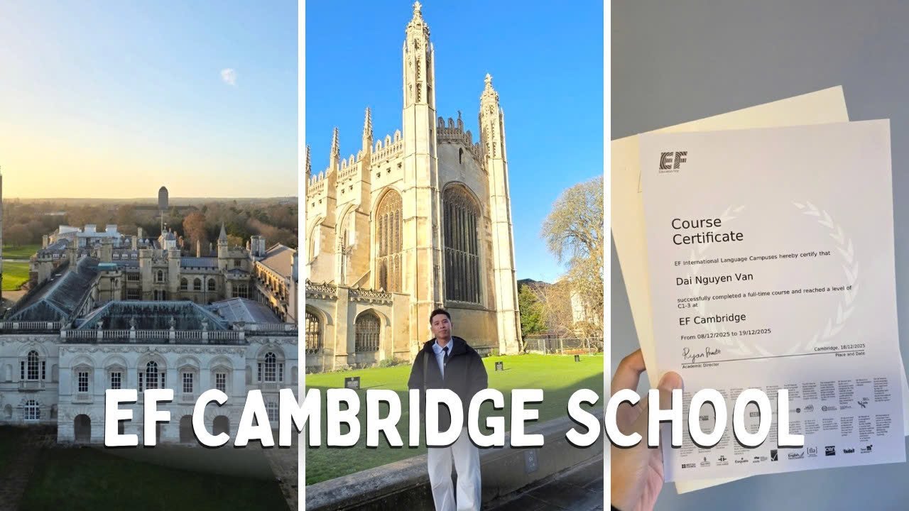 Eric in Cambridge: Hành trình khám phá, trải nghiệm và học tập ở UK