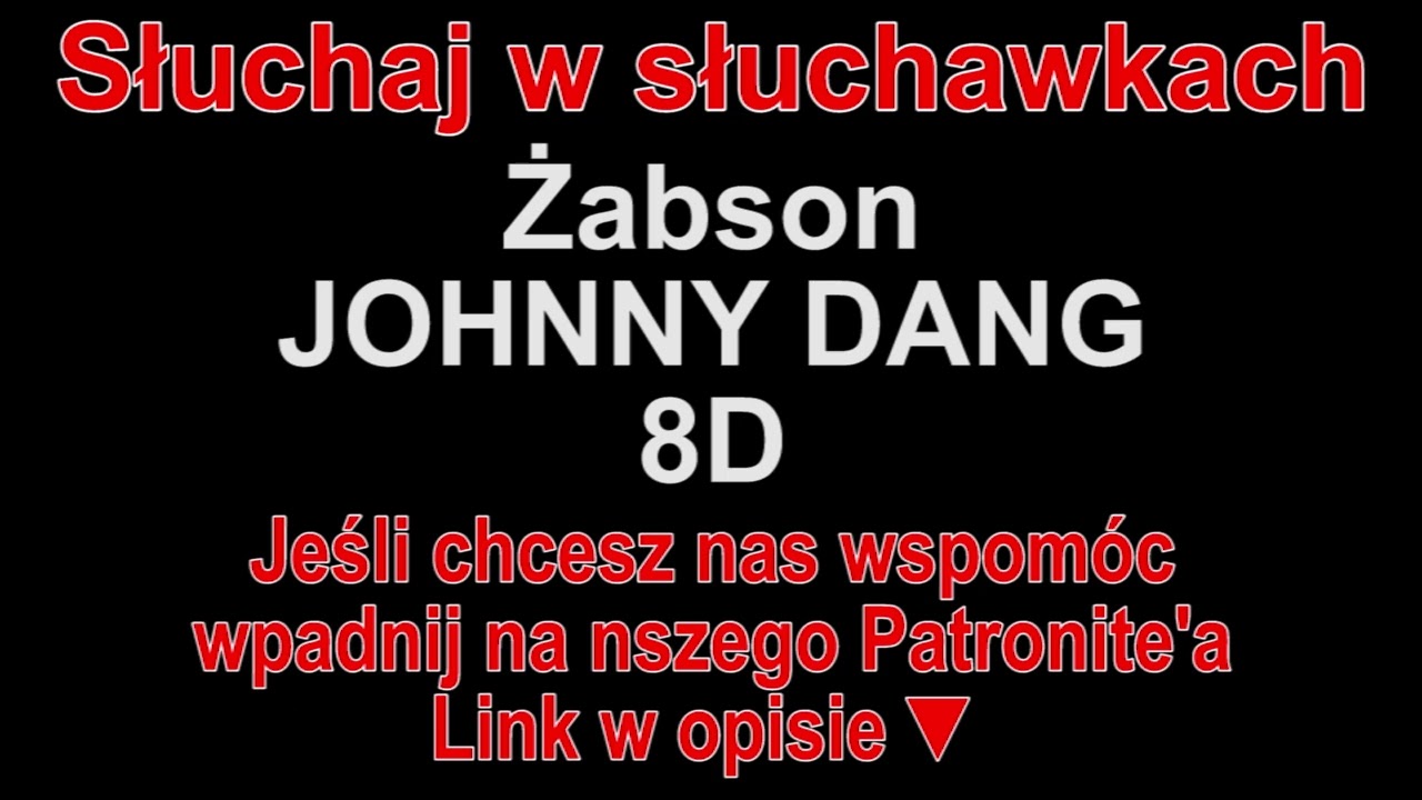 Żabson - JOHNNY DANG 8D