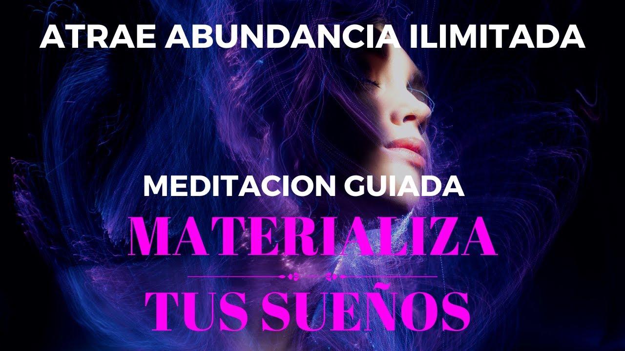 MEDITACI&Oacute;N -  MATERIALIZA LO QUE PIENSAS YA ! ATRAE ABUNDANCIA ILIMITADA -  The vortex way