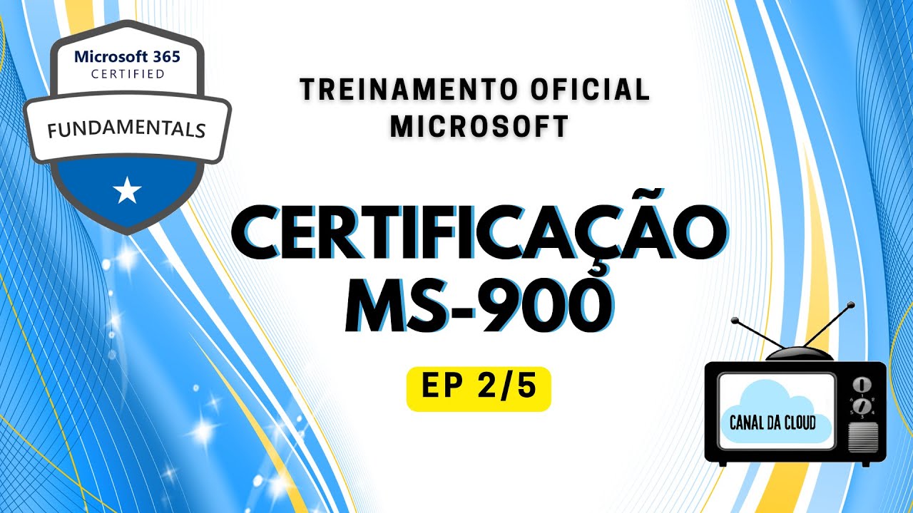 MS-900 | EP 2/5 | MS900 | Treinamento Oficial | Microsoft 365 Fundamentals