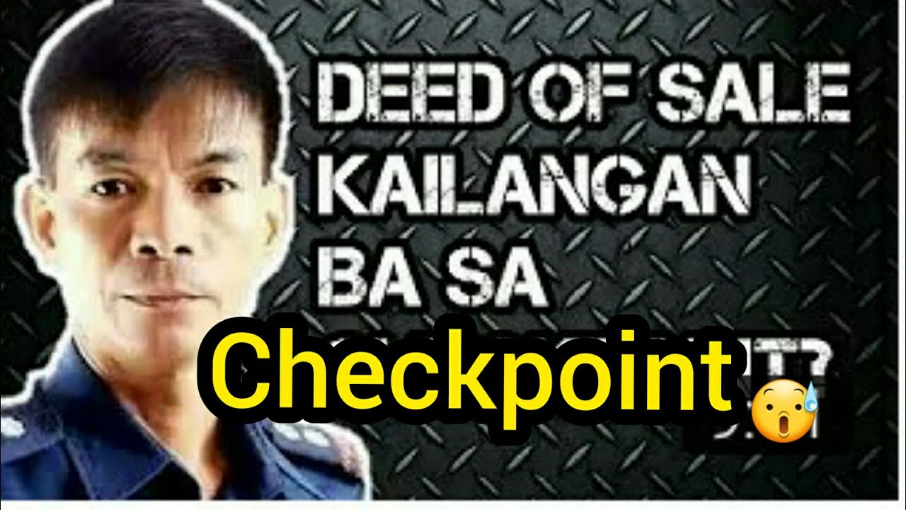 DEAD OF SALE KAILANGAN BA SA CHECKPOINT - RSAP COL BOSITA