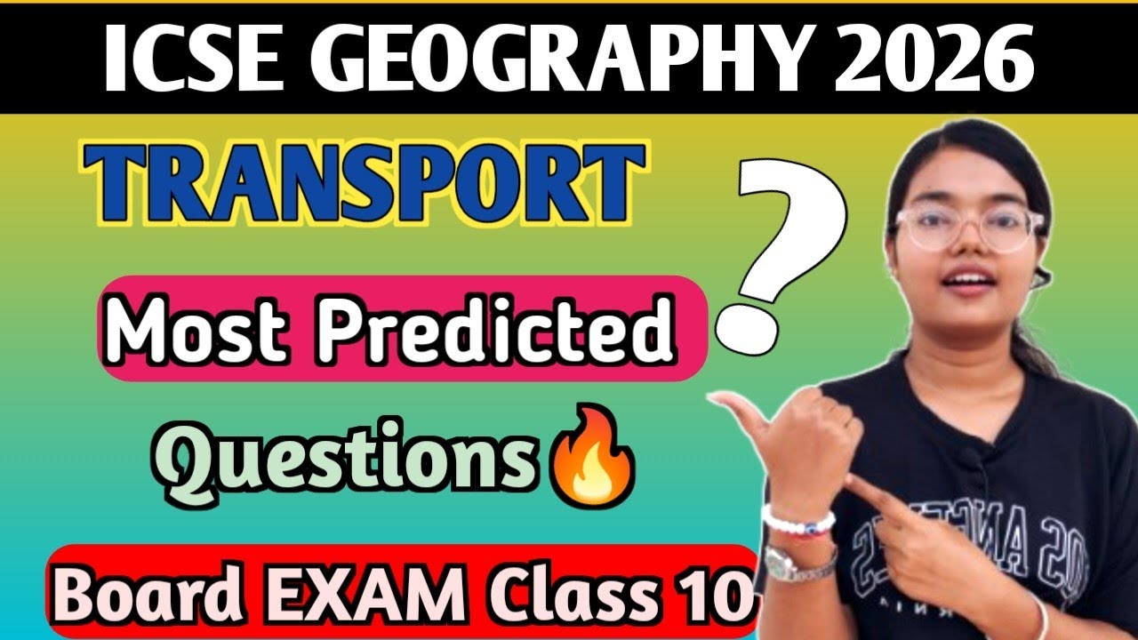 ICSE 2026 Geography | TRANSPORT | Most Predicted Questions for Board Exam | Class 10 | SCORE 95+
