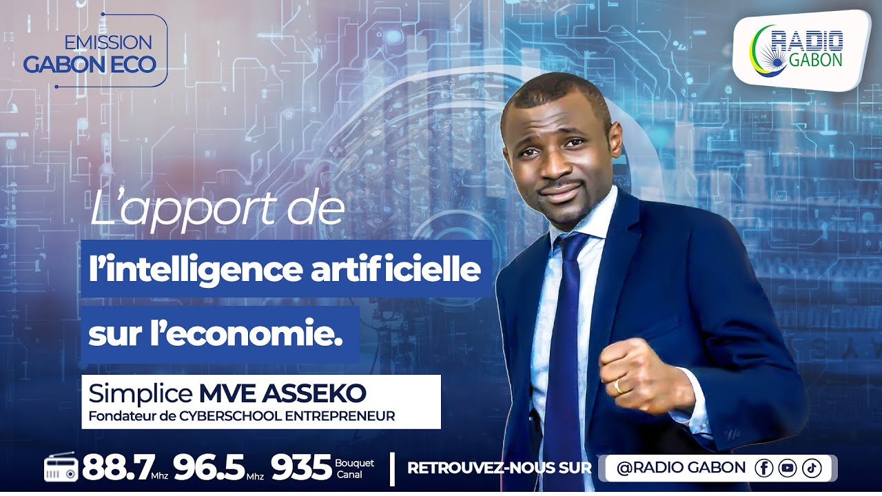 GABON ÉCONOMIE DU 13/05/ 2025 : L'apport de l'intelligence artificielle sur l'économie