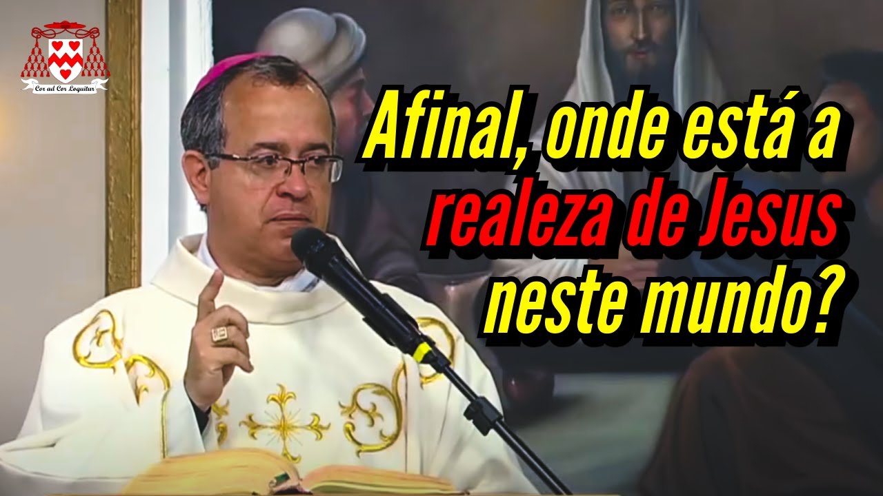 Como Jesus pode ser o Rei deste mundo louco? — Dom José Falcão