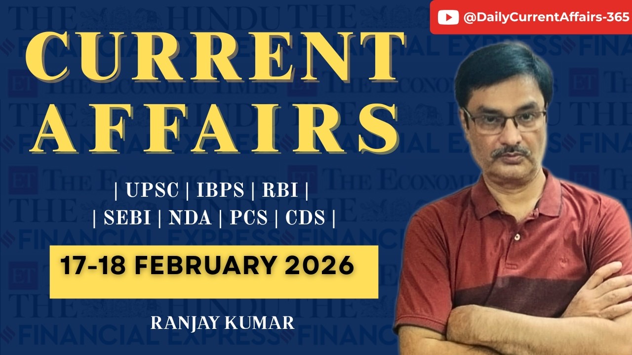 Daily Current Affairs | 17-18 Feb 2026 | IFR 2026, India-France Ties & AI Updates | Ranjay Kumar