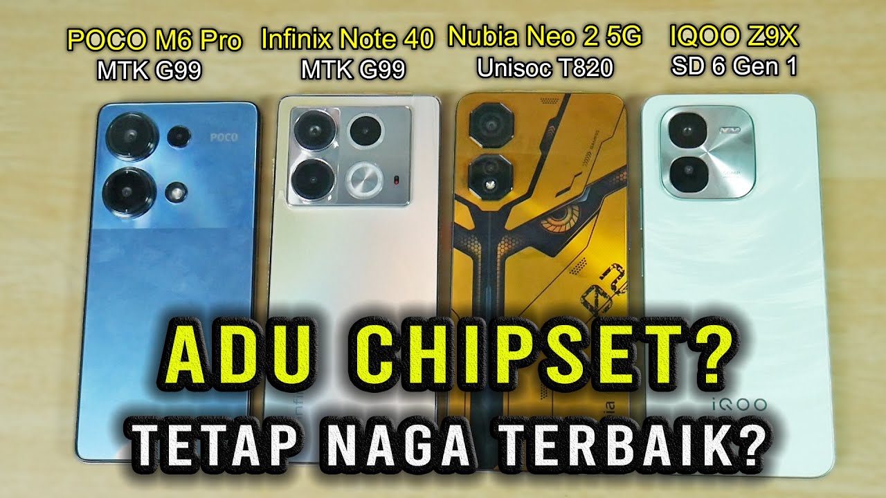 Snapdragon Terbaik ? Adu Chipset Perbandingan HP Infinix Note 40 POCO M6 Pro Nubia Neo 2 5G IQOO Z9X