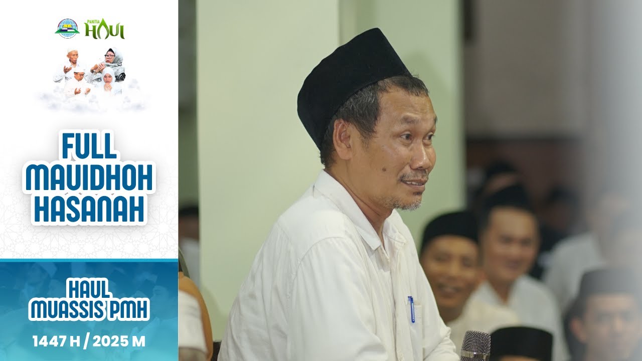 FULL MAUIDHOH HASANAH KH. AHMAD BAHAUDDIN NURSALIM | HAUL MUASSIS PESANTREN MASLAKUL HUDA KAJEN PATI