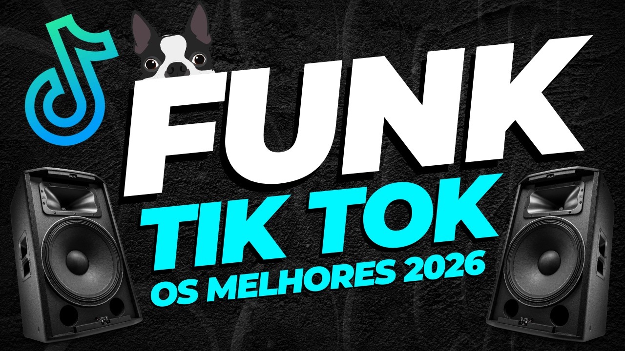 FUNK do Tik Tok 2026 - As Mais Tocadas 2026 - Melhores Musicas do TikTok 2026 - Sele&ccedil;&atilde;o Hits TikTok