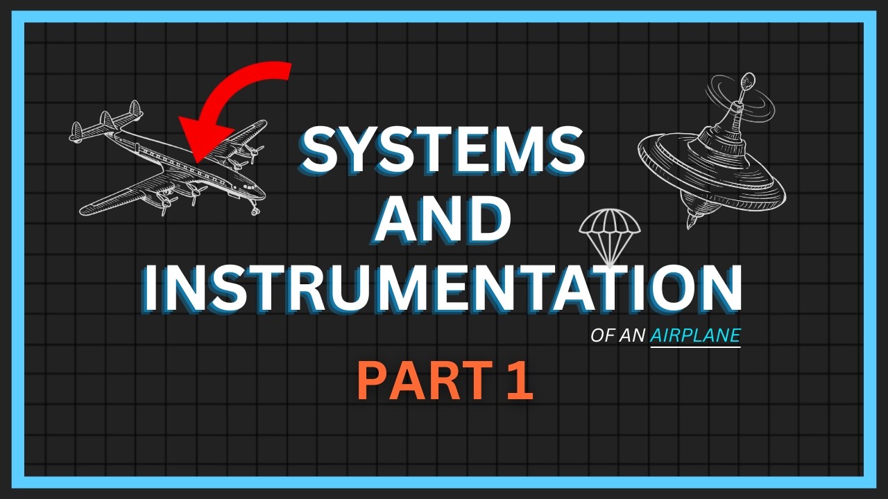 Instrumentation of an Airplane | PART 1 - Vacuum and Electrical Systems