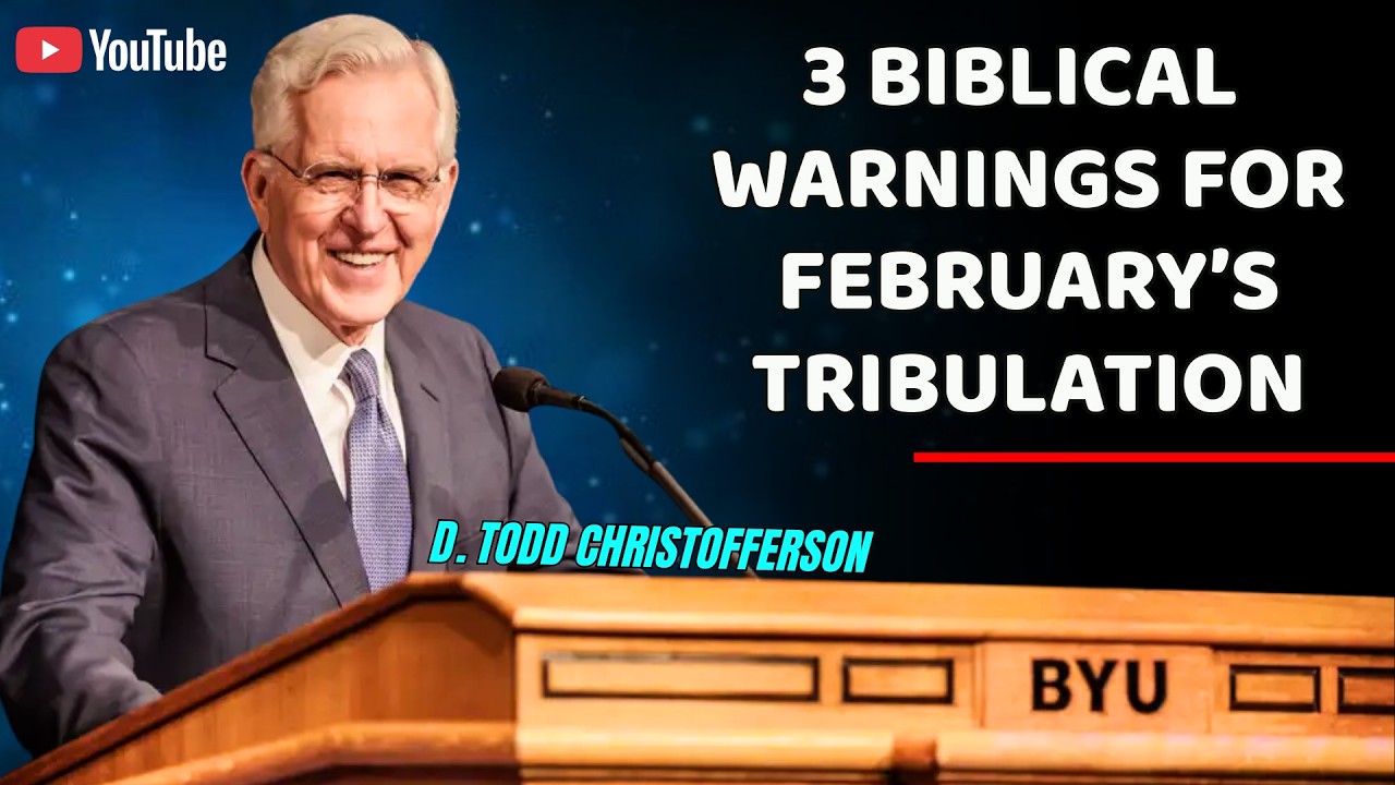 D. Todd Christofferson - 3 Biblical Warnings to Help You Endure February’s Great Tribulation
