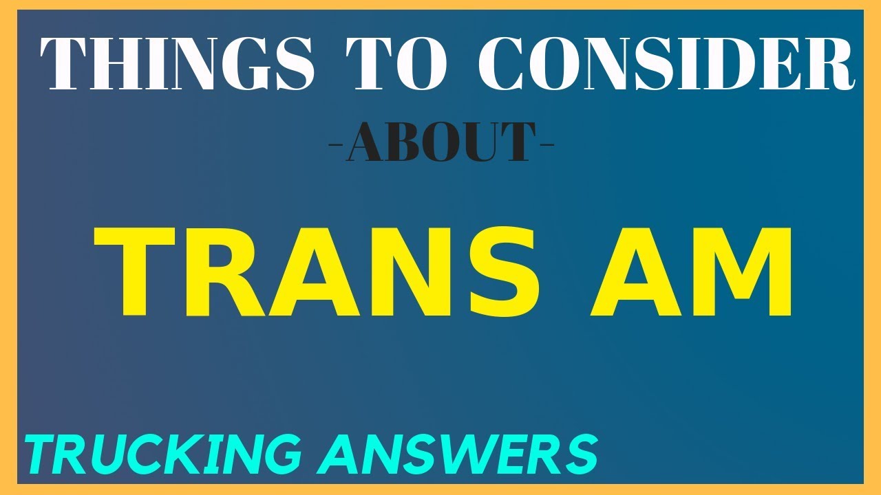 Company of the Week! Trans Am Trucking | Trucking Answers