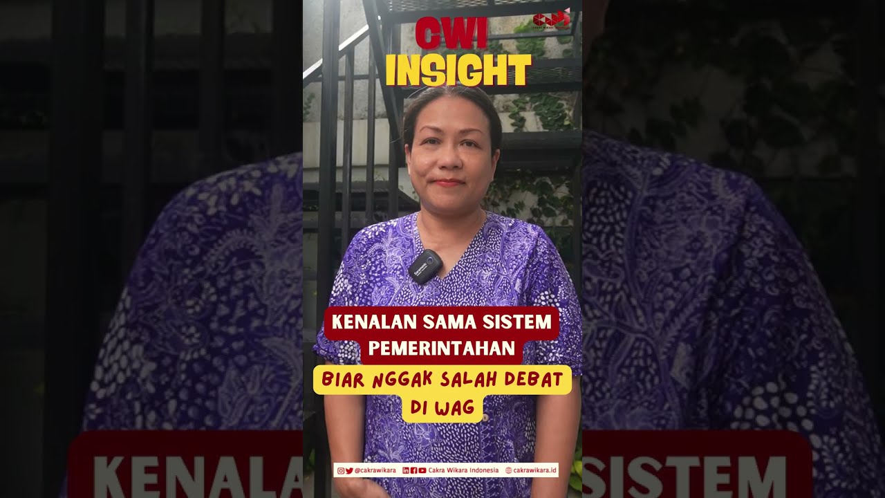 [CWI INSIGHT : Kenalan Sama Sistem Pemerintahan, Biar Nggak Salah Debat di WAG]