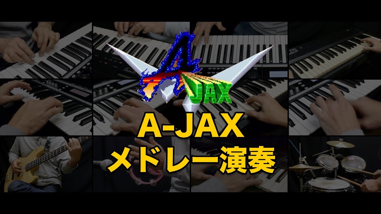 GAME MUSIC「A-JAX」をメドレー演奏しました