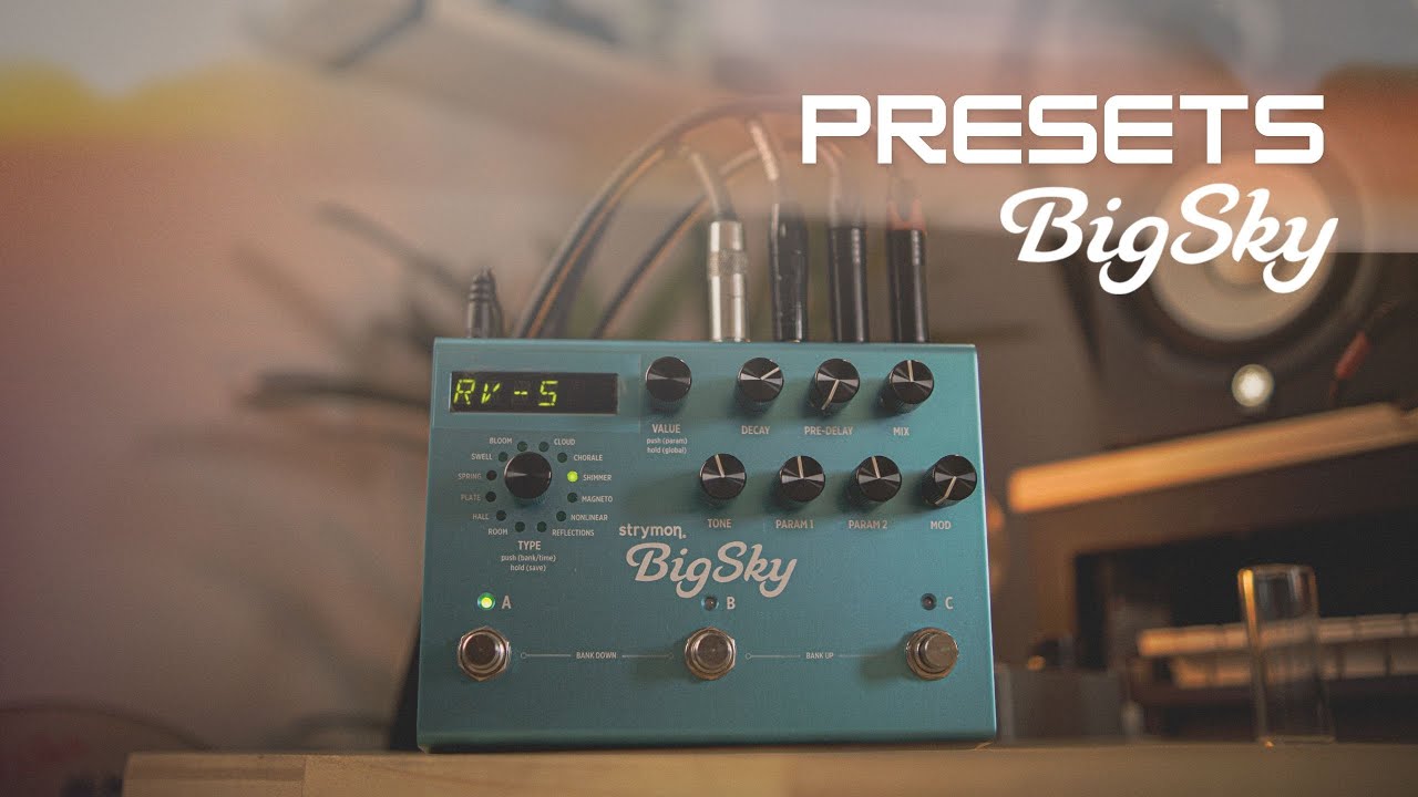 Meus presets no BIGSKY - Ambience, RV-5, Slapback, Cloud, Sweels, Plate, Spring