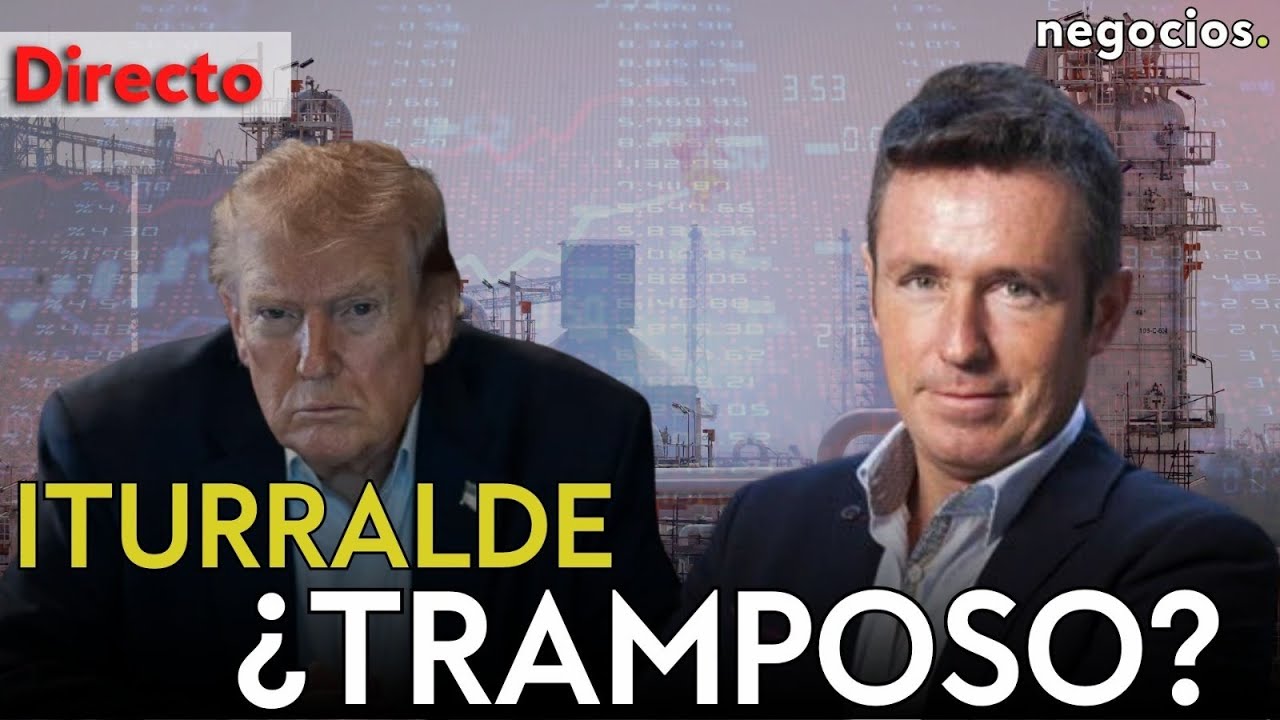 DIRECTO | ITURRALDE: LA TRAMPA DE TRUMP, LA CRISIS DEL PETR&Oacute;LEO Y CAOS EN LOS MERCADOS