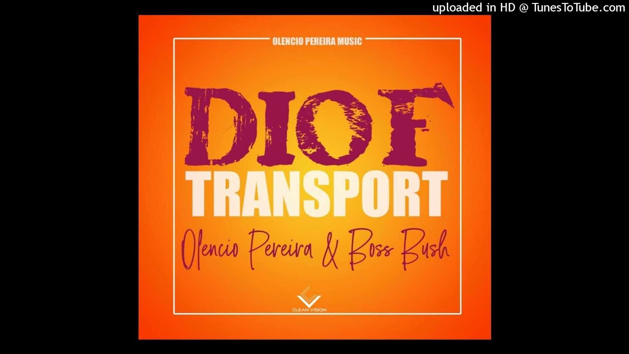 Olencio Pereira ft Boss bush - Transporte Diuof_ 2022_Official Áudio