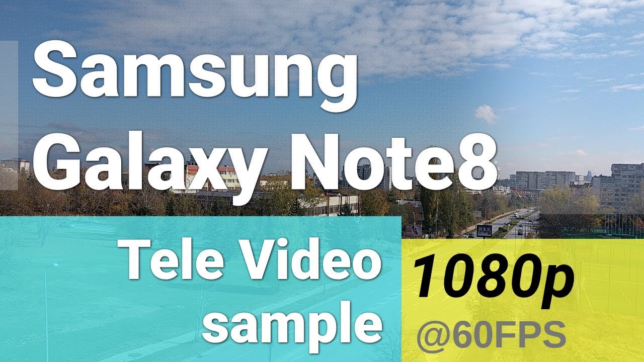 Samsung Galaxy Note8 1080p @ 60fps Telephoto video sample