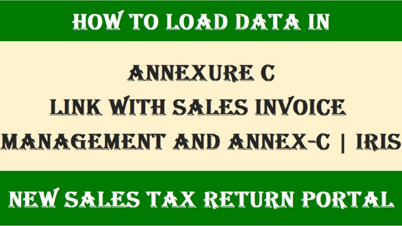How to load data in annexure C | Link with sales invoice management and annex-C | IRIS