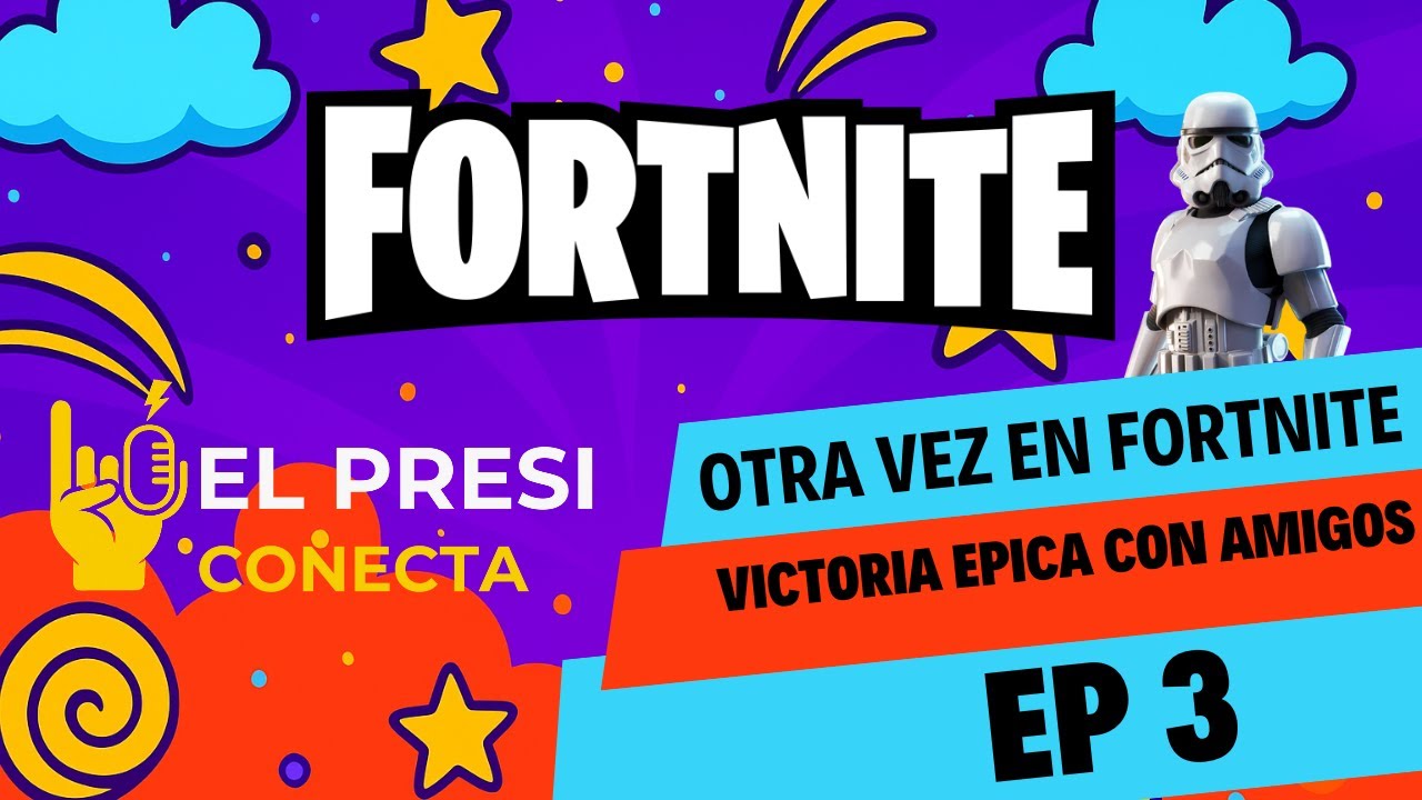 FORTNITE #3  🎮💥|VICTORIA EPICA CON EMIGOS| EL PRESI CONECTA