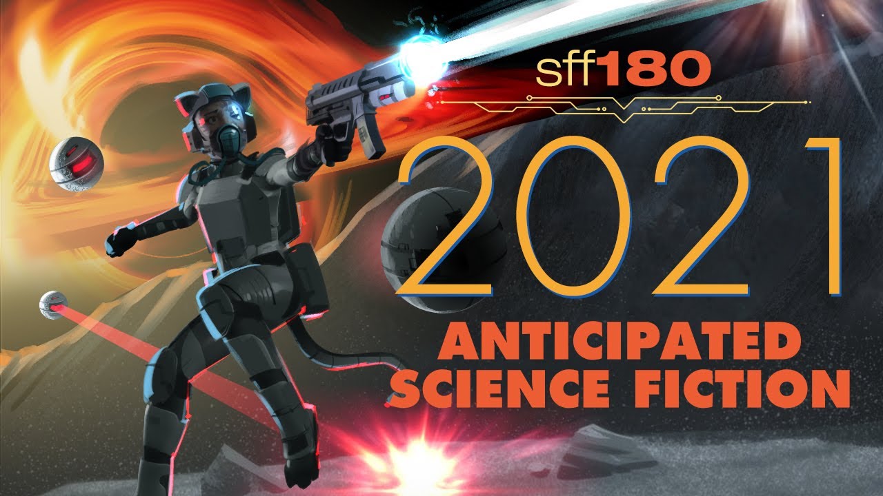 SFF180 🚀 Anticipated Science Fiction 2021
