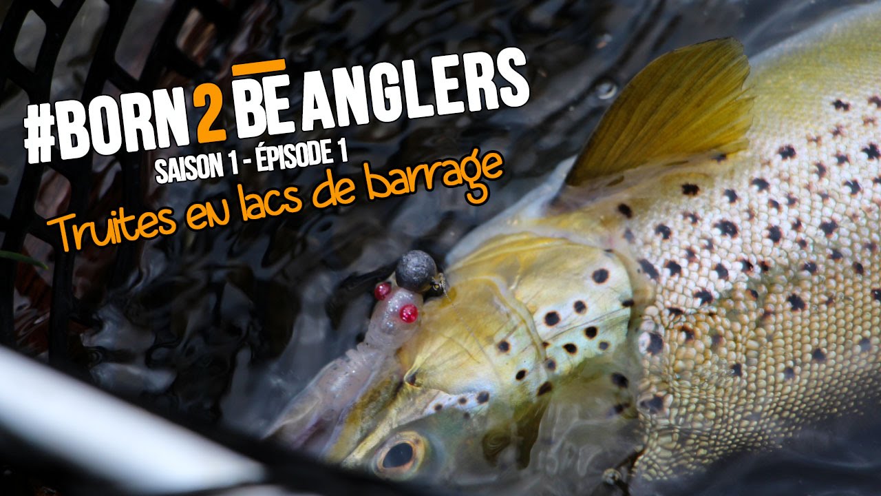 #Born to be Anglers [HD] - Episode 1 / Truites en lacs de barrage