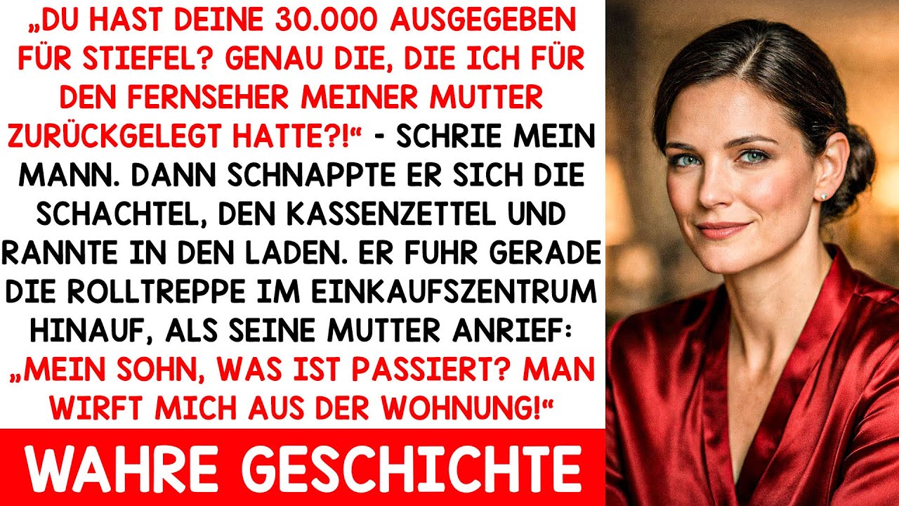 Du hast €300 für Stiefel ausgegeben Das Geld war für Mamas Fernseher!