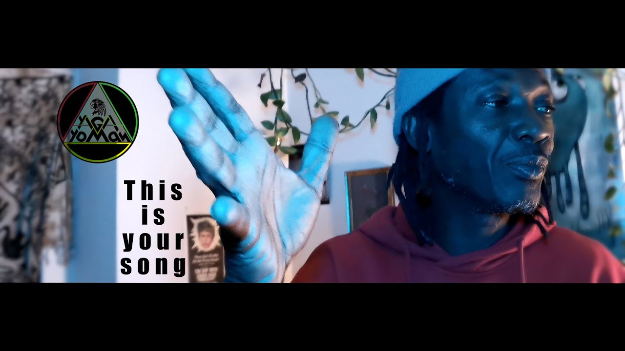 Yaga Yoman - This Is Your Song