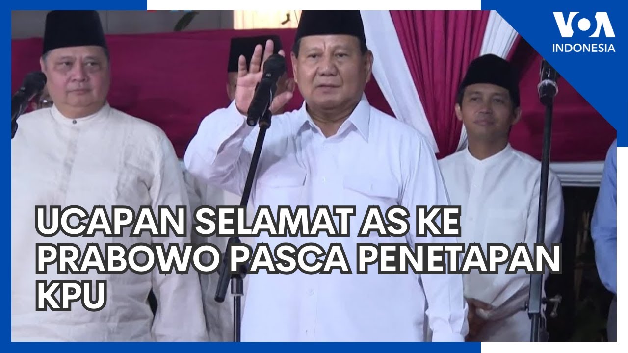 Ucapan Selamat AS ke Prabowo pasca Penetapan Hasil Pilpres RI