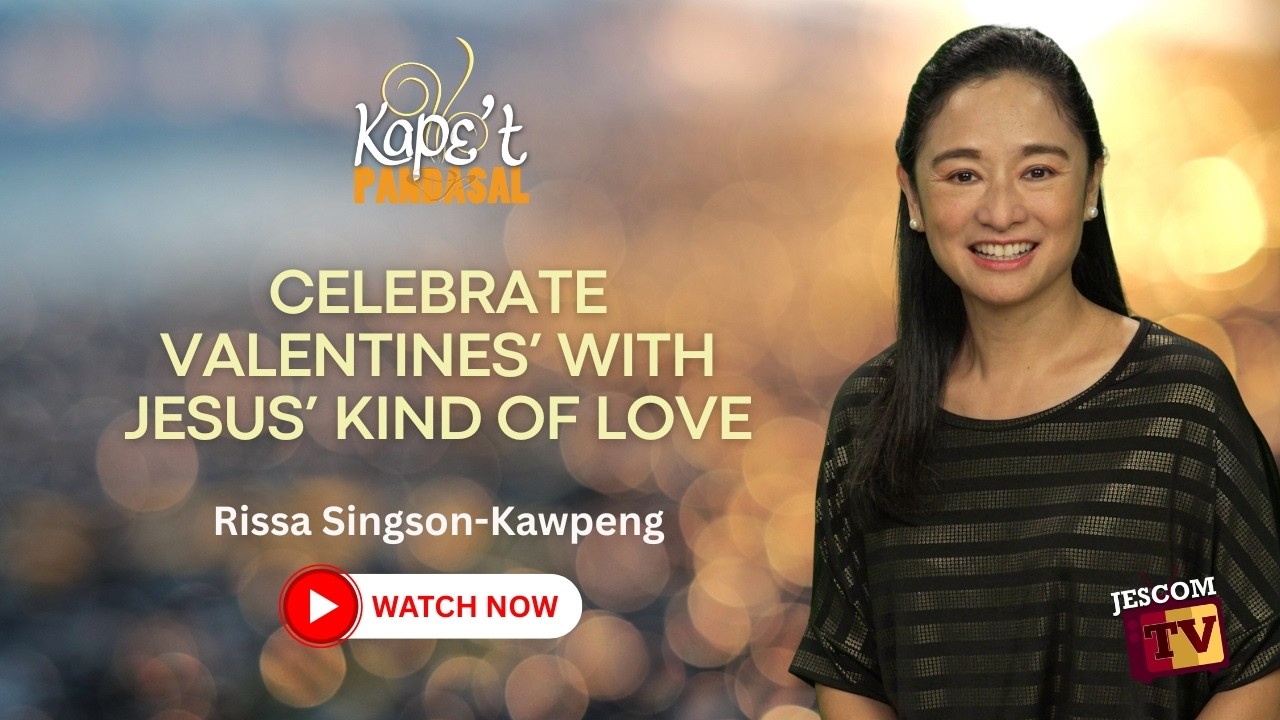 CELEBRATE VALENTINES' WITH JESUS' KIND OF LOVE | Kape't Pandasal kasama si Rissa Singson Kawpeng