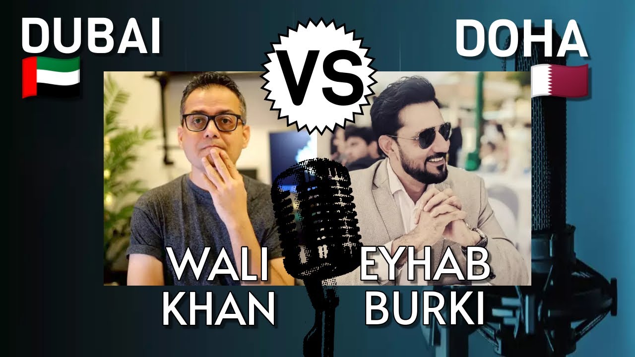 Doha VS Dubai | Salary, Work, Business ft. Eyhab Burki | Wali Khan Podcast #9