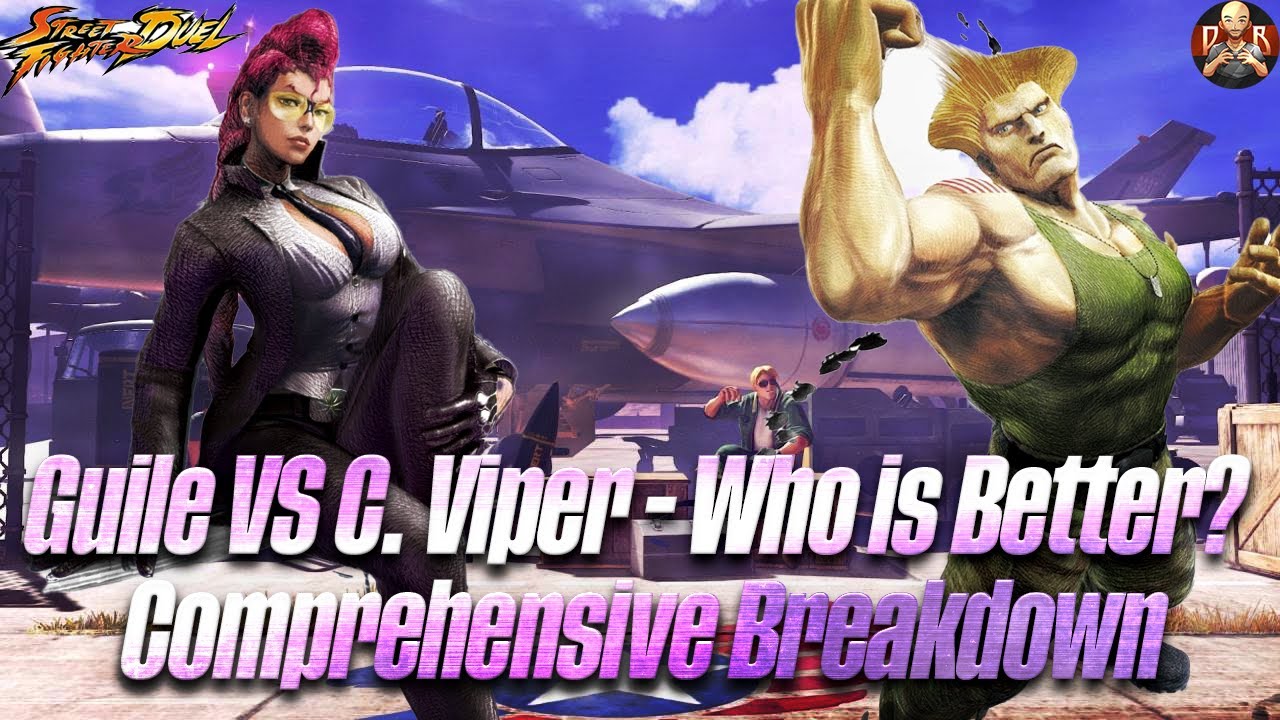 [SF: Duel] - C. Viper vs Guile! Debate is always going on! Here is my weigh in on WHO is better!