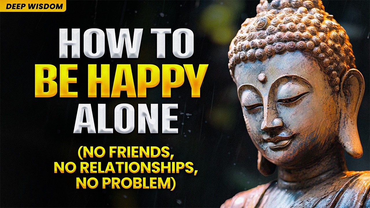 How to Be Happy Even When You Have No One | Buddhism
