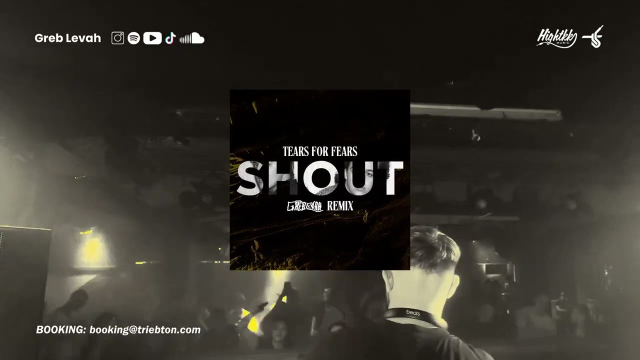 Tears For Fears - Shout (Greb Levah Remix)