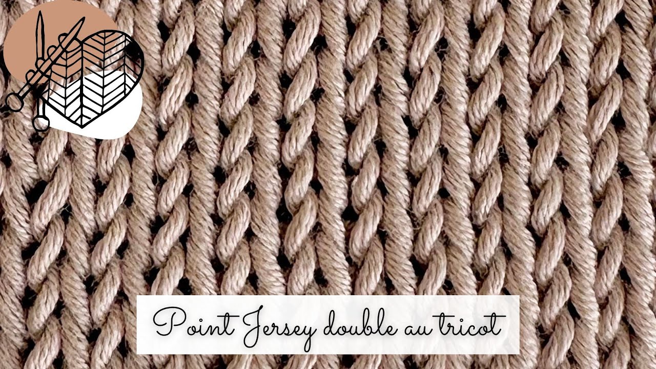 Comment faire le point Jersey double au TRICOT  ? 🧶 Pas &agrave; pas pour d&eacute;butant 🧶  ⭐️