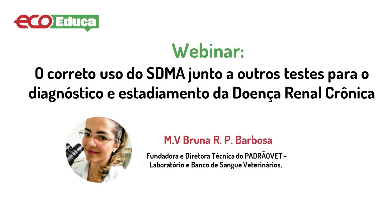 Webinar: O correto uso do SDMA junto a outros testes para o diagnóstico e estadiamento da DRC