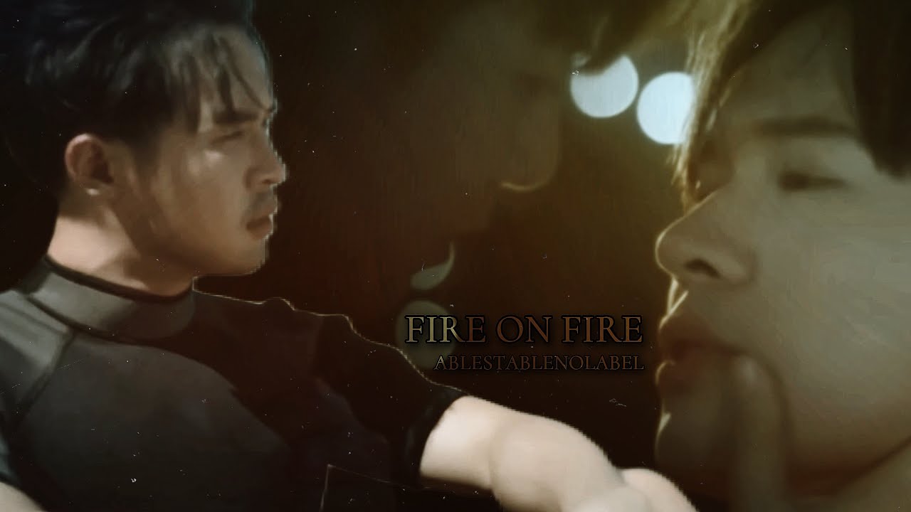 FMV: Phaya x Tharn |𝗙𝗜𝗥𝗘 𝗢𝗡 𝗙𝗜𝗥𝗘 [The Sign]
