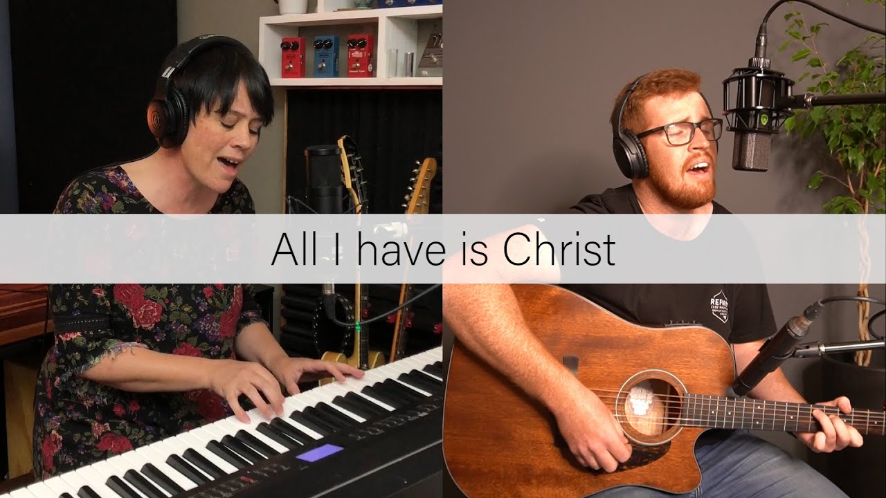 All I Have Is Christ (Cover) // CG Songs In Isolation