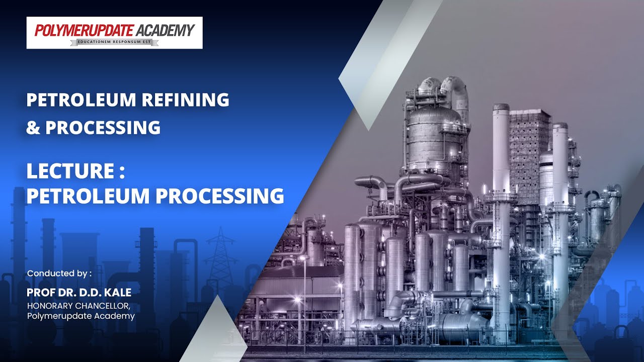 Insider's Guide to Petroleum Refining and Processing with Prof. Dr. DD Kale