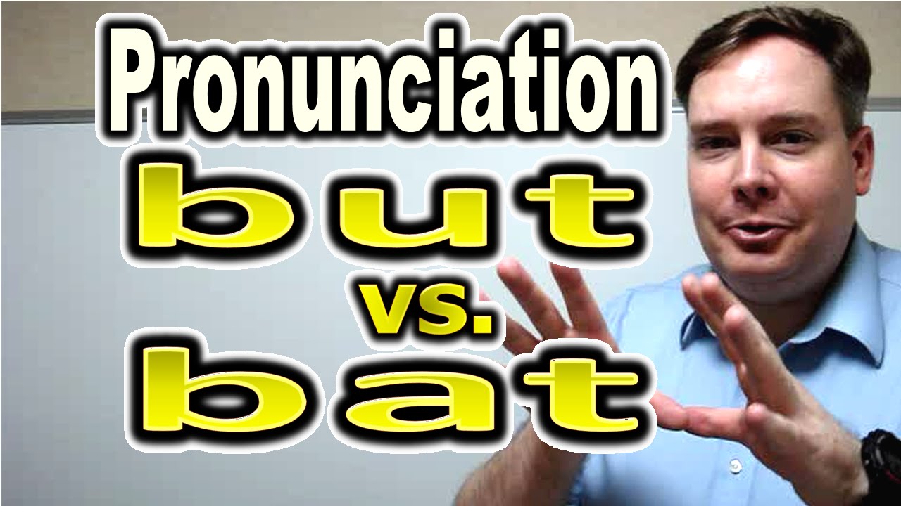 How to Pronounce BUT vs. BAT [ ForB English Lesson ]